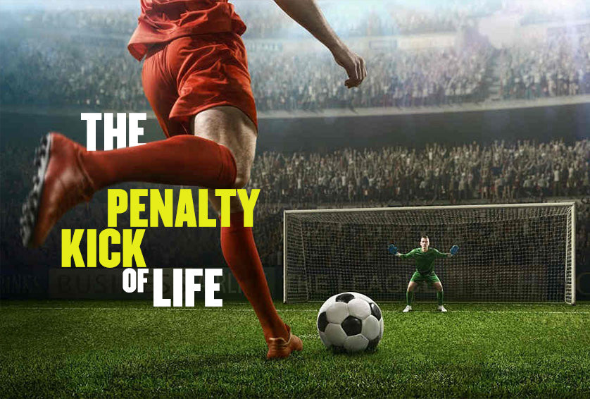The Penalty Kick of Life